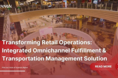 Transforming Retail Operations: Integrated Omnichannel Fulfillment & Transportation Management Solution